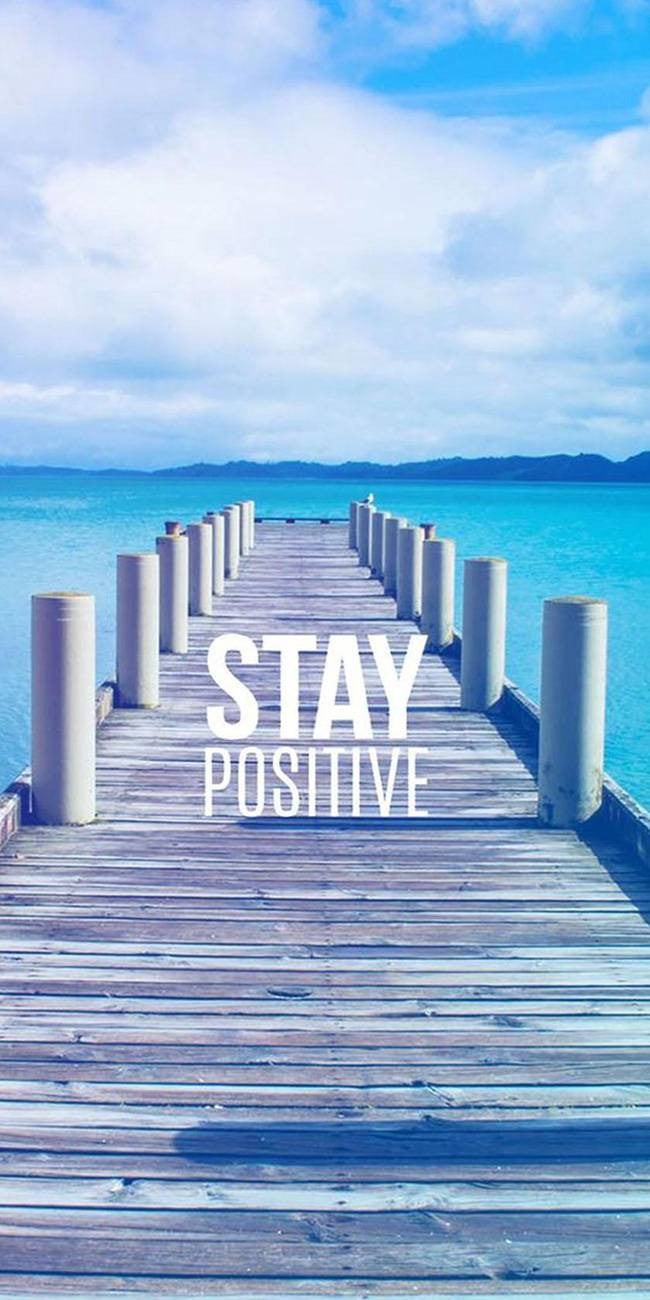 Stay positive
