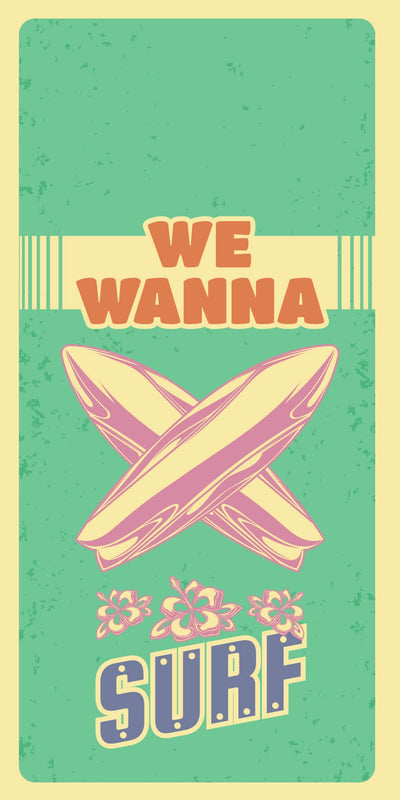We wanna surf